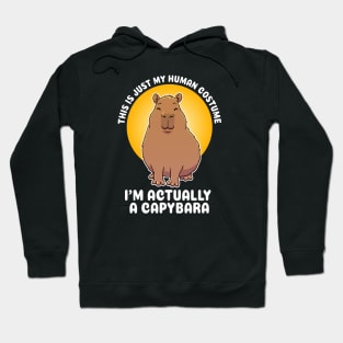 This is just my human costume, I’m actually a Capybara Quote Hoodie